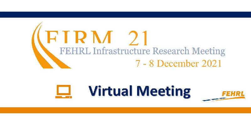 FEHRL Infrastructure Research Meeting 7-8 December 2021 “Innovative roads for everyone’s mobility”.
